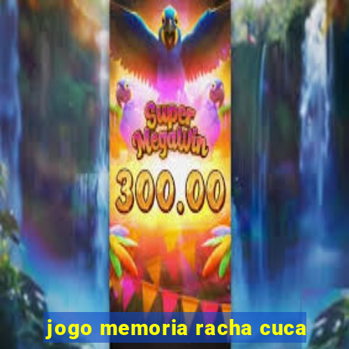 jogo memoria racha cuca